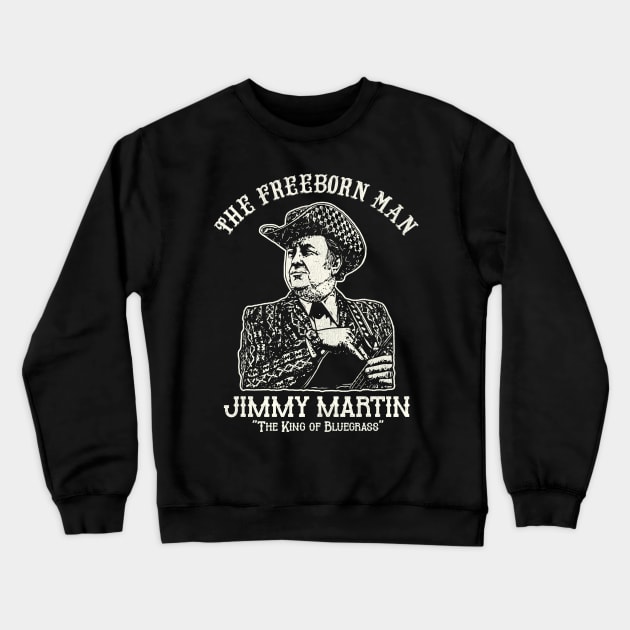 The Freeborn Man - Jimmy Martin Crewneck Sweatshirt by darklordpug